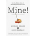 Mine!: How the Hidden Rules of Ownership Control Our Lives