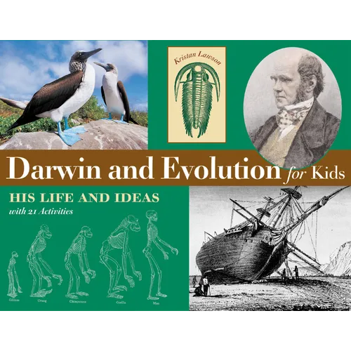 Darwin and Evolution for Kids: His Life and Ideas with 21 Activities Volume 16