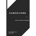 Caregivers and Other Stories