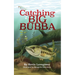 Catching Big Bubba