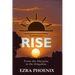Rise: From the Margins to the Kingdom