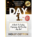 Day 1. A Guide To Creating, Organizing And Executing Any Goal.