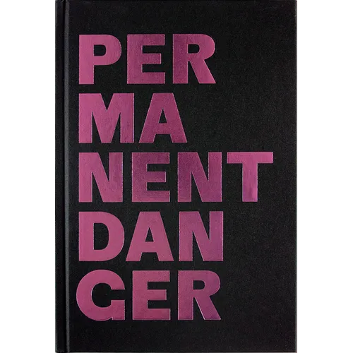 Permanent Danger Danger Permanent: Anna Torma