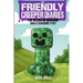 The Friendly Creeper Diaries: The Relics of Dragons: Book 8: Herobrine's Past
