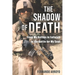 The Shadow of Death: From My Battles in Fallujah to the Battle for My Soul