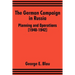 The German Campaign in Russia: Planning and Operations (1940-1942)