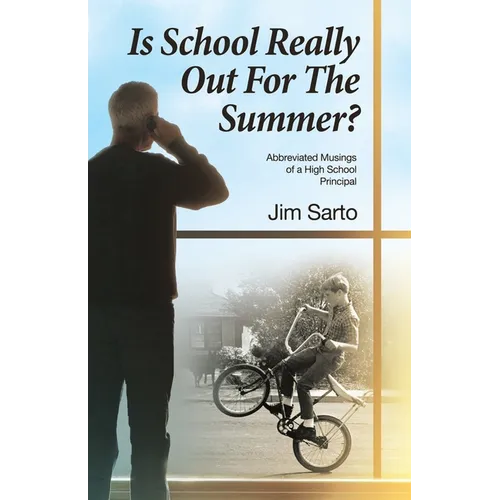 Is School Really Out For The Summer?: Abbreviated Musings of a High School Principal
