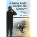 Is School Really Out For The Summer?: Abbreviated Musings of a High School Principal