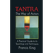 Tantra: The Way of Action: A Practical Guide to Its Teachings and Techniques