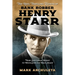 The Reel Thrilling Events of Bank Robber Henry Starr: From Gentleman Bandit to Movie Star and Back Again