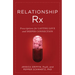 Relationship RX: Prescriptions for Lasting Love and Deeper Connection