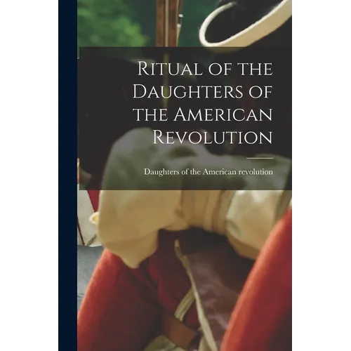 Ritual of the Daughters of the American Revolution