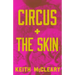 Circus + The Skin