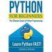 Python for Beginners: The Ultimate Guide to Python Programming; Learn Python FAST!