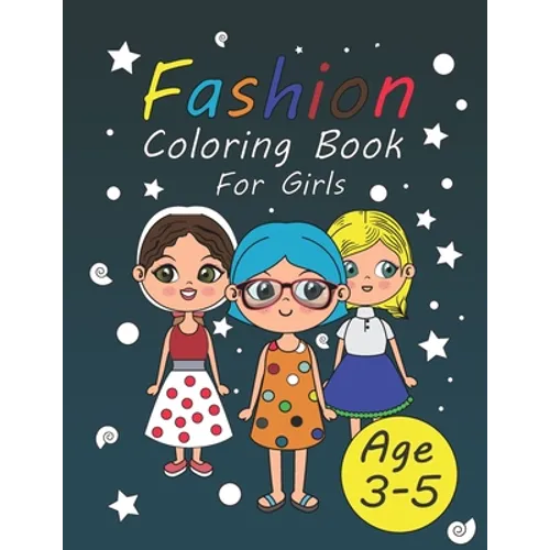 fashion coloring books for girls: Fun Fashion & Beauty Cute girl age 3-5 color book for girl and teens size 8.5/11 - 20 designs pages 45