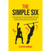 The Simple Six: The Easy Way to Get in Shape and Stay in Shape for the Rest of your Life