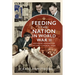 Feeding the Nation in World War II: Rationing, Digging for Victory and Unusual Food