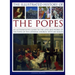 The Illustrated History of the Popes: An Authoritative Guide to the Lives and Works of the Popes of the Catholic Church, with 450 Images