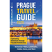 Prague Travel Guide: Captivating Adventures Through Fairytale Architecture, Bohemian Vibes, Landmarks, Hidden Gems, and More