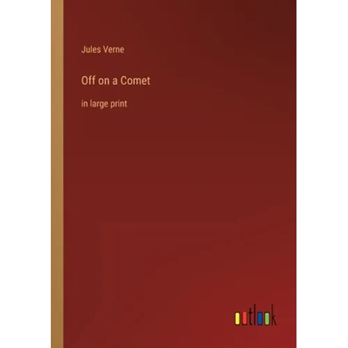Off on a Comet: in large print