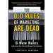 The Old Rules of Marketing Are Dead: 6 New Rules to Reinvent Your Brand and Reignite Your Business