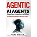 Agentic Ai Agents: Outperform Competitors in 30 Days-The Practical Roadmap for Business Leaders