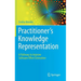 Practitioner's Knowledge Representation: A Pathway to Improve Software Effort Estimation