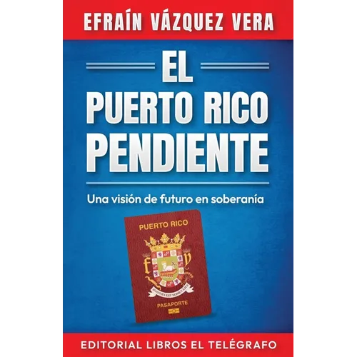 El Puerto Rico pendiente: Una visión de futuro en soberanía