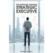 The Forward-Thinking Strategic Executive