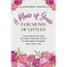 A Place of Grace for Moms of Littles: Live Sanctified and Set-free Through Christ in the Midst of Crazy, Busy Mom Life