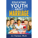 Educating Youth About Marriage: Train Up A Child In The Way He Should Go