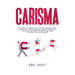 Carisma: Cómo hablar con cualquier persona y ser más carismático en todos los ámbitos de tu vida con técnicas para mejorar las habilidades de conversa