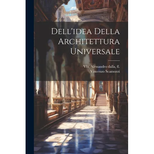 Dell'idea Della Architettura Universale