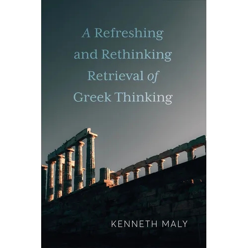 A Refreshing and Rethinking Retrieval of Greek Thinking
