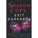Shadow Copy: Exit Darkness