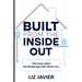 Built From The Inside Out: The Inner Work No Brokerage Will Teach You