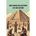 Babylonians And Assyrians Life And Customs