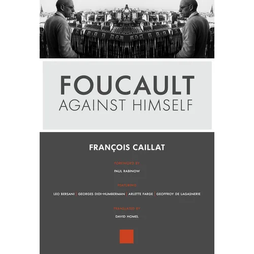 Foucault Against Himself