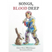 Songs, Blood Deep