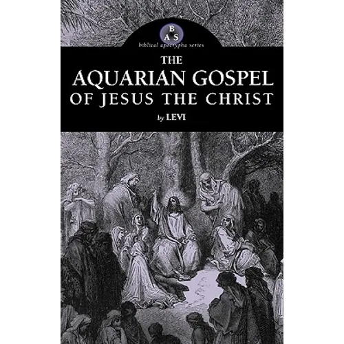 The Aquarian Gospel of Jesus the Christ