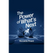 The Power of What's Next