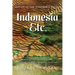 Indonesia Etc.: Exploring the Improbable Nation