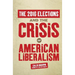 The 2016 Elections & The Crisis of American Liberalism