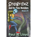 Sngrdxz and the Time Monsters: Book 1 of the Snpgrdxz Series