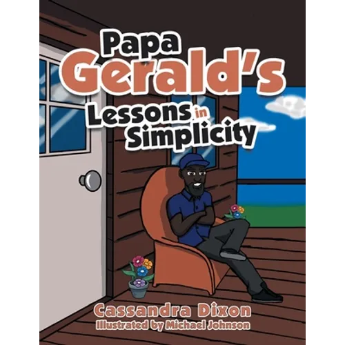 Papa Gerald's Lessons in Simplicity
