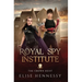 Royal Spy Institute 1: The Crown Heist (A Young Adult Fantasy)