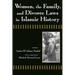 Women, the Family, and Divorce Laws in Islamic History