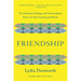 Friendship: The Evolution, Biology, and Extraordinary Power of Life's Fundamental Bond