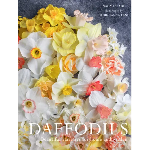 Daffodils: Beautiful Varieties for Home and Garden