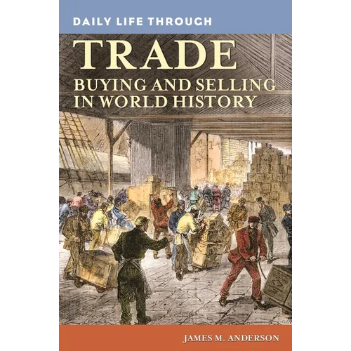 Daily Life through Trade: Buying and Selling in World History